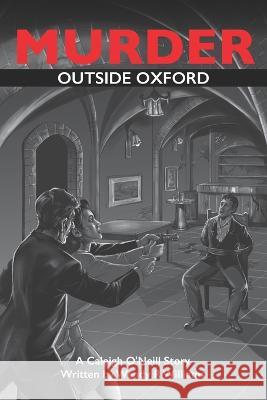 Murder Outside Oxford: A Caleigh O'Neill Story Wendy R Williams 9780983667292 New York Cool Productions - książka