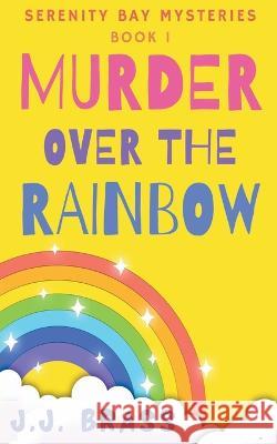 Murder Over the Rainbow J J Brass   9798215814222 Rainbow Crush - książka