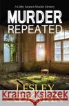 Murder Repeated: A gripping whodunnit set in the village of Steeple Martin Lesley Cookman 9781472273659 Headline Publishing Group
