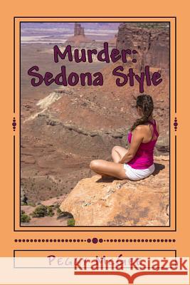 Murder: Sedona Style Peggy McGee 9781545323625 Createspace Independent Publishing Platform - książka