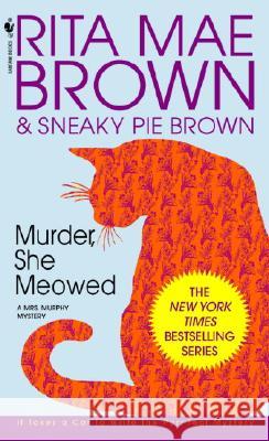 Murder, She Meowed: A Mrs. Murphy Mystery Rita Mae Brown Sneaky Pie Brown                         Wendy Wray 9780553572377 Bantam Books - książka