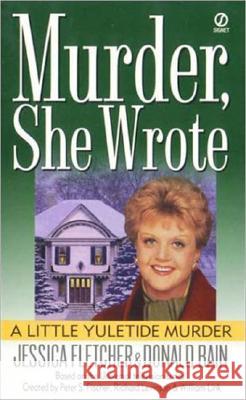 Murder, She Wrote: A Little Yuletide Murder Jessica Fletcher Donald Bain 9780451194756 Signet Book - książka