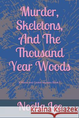Murder, Skeletons, and the Thousand Year Woods Noella Lee 9781726637459 Independently Published - książka