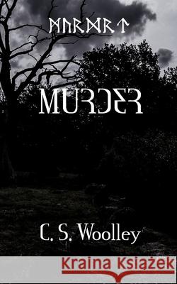 Murder: Something is rotten in the Holds of the Danelands C. S. Woolley 9780995148109 Mightier Than the Sword UK - książka