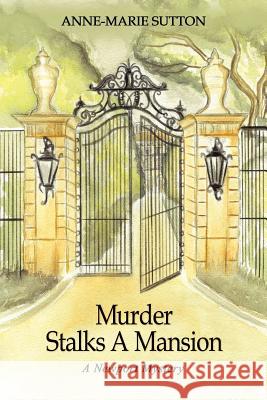 Murder Stalks A Mansion: A Newport Mystery Sutton, Anne-Marie 9781410792167 Authorhouse - książka