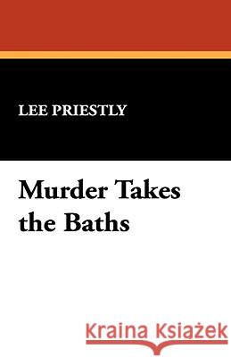 Murder Takes the Baths Lee Priestly 9781434467324  - książka