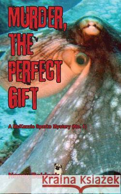 Murder, The Perfect Gift McKenzie Sparks Mystery 1 Baldock, Nancy 9781477489161 Createspace Independent Publishing Platform - książka