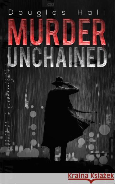Murder Unchained Douglas Hall 9781528915342 Austin Macauley Publishers - książka
