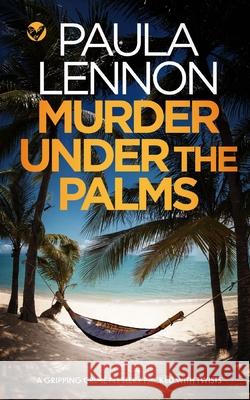 MURDER UNDER THE PALMS a gripping crime mystery packed with twists Paula Lennon 9781804051962 Joffe Books - książka