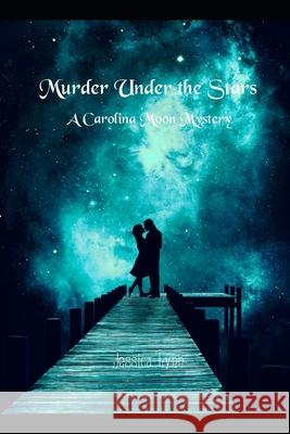 Murder Under the Stars: A Carolina Moon Mystery Jessica Lynn 9798474733586 Independently Published - książka