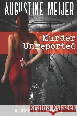 Murder Unreported Augustine Meijer 9798841897903 Independently Published - książka
