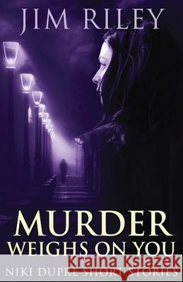 Murder Weighs On You Jim Riley 9784867529522 Next Chapter - książka