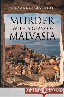 Murder with a Glass of Malvasia: A Virgil Colvin Mystery Alexander Marriott 9781836710417 Vanguard Press - książka