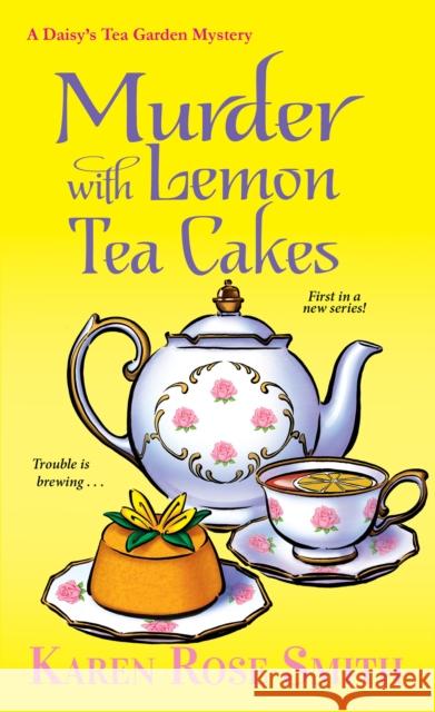 Murder with Lemon Tea Cakes Karen Rose Smith 9781617739606 Kensington Publishing Corporation - książka