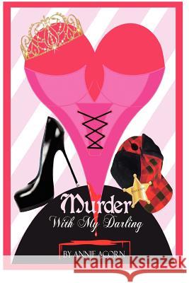 Murder With My Darling: A Bonnie Lou Mystery Acorn, Annie 9781480134188 Createspace - książka