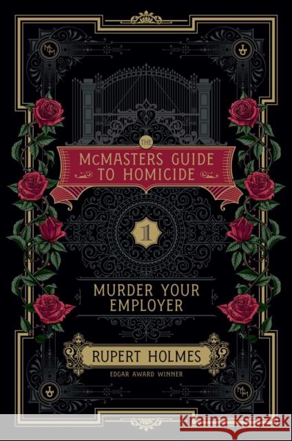 Murder Your Employer: The McMasters Guide to Homicide Rupert Holmes 9781451648218 Avid Reader Press / Simon & Schuster - książka