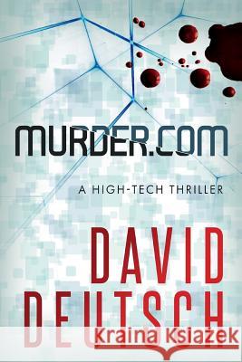 Murder.com David Deutsch 9781724284150 Createspace Independent Publishing Platform - książka