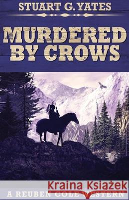 Murdered By Crows Stuart G. Yates 9784867455340 Next Chapter - książka