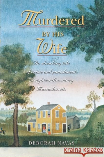 Murdered by His Wife Deborah Navas 9781558493346 University of Massachusetts Press - książka
