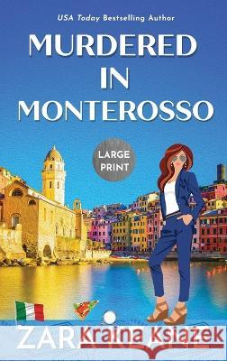 Murdered in Monterosso: Large Print Edition Zara Keane   9783039380237 Beaverstone Press Gmbh (LLC) - książka