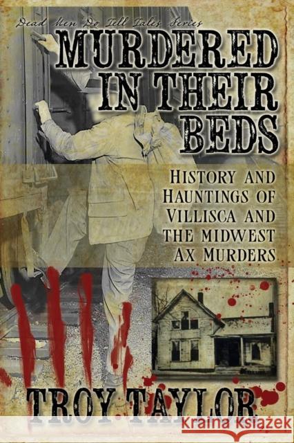 Murdered in Their Beds Troy Taylor 9781892523785 Whitechapel Productions - książka