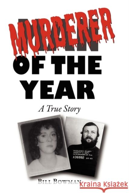 Murderer of the Year Bill Bowman 9780615341170 Pjb Creatives, Inc. - książka