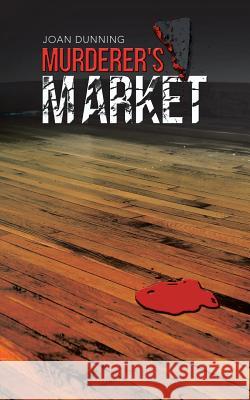 Murderer's Market Joan Dunning 9781491883280 Authorhouse - książka