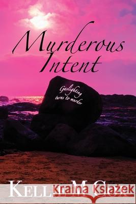 Murderous Intent Kellie M Cox 9780648476702 Strong Female Protagonists - książka