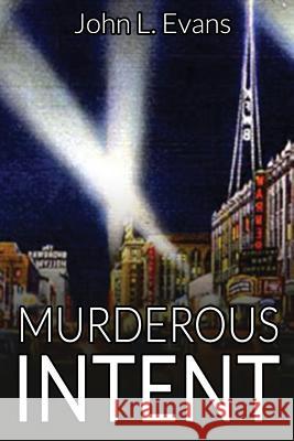 Murderous Intent John L. Evans 9781722787769 Createspace Independent Publishing Platform - książka