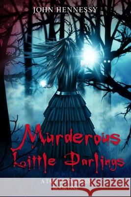 Murderous Little Darlings John Hennessy 9781502863065 Createspace - książka