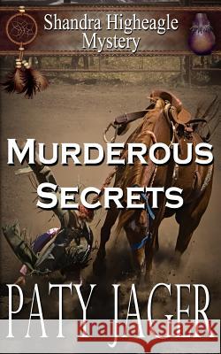 Murderous Secrets: A Shandra Higheagle Mystery Paty Jager Christina Keerins 9781943601394 Windtree Press - książka