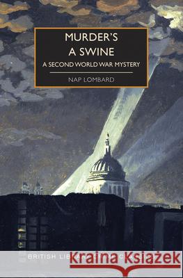 Murder's a Swine: A Second World War Mystery Nap Lombard 9781464215490 Poisoned Pen Press - książka