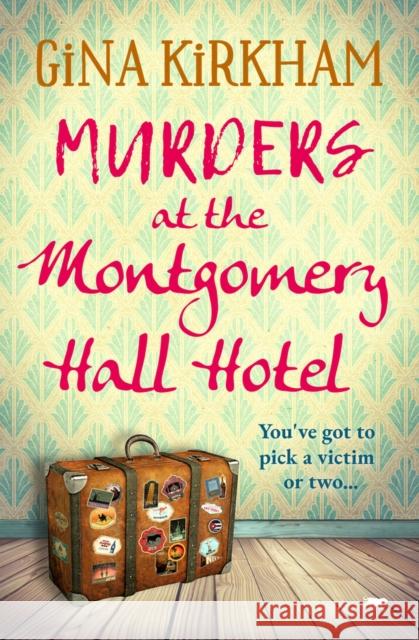 Murders at the Montgomery Hall Hotel Gina Kirkham 9781504081832 Bloodhound Books - książka