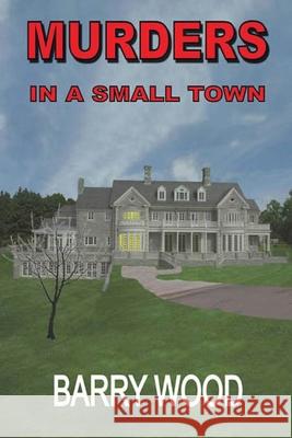 Murders in a Small Town Wood Barry Wood 9798725433739 Independently published - książka