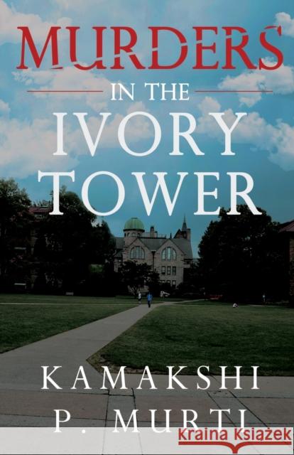 Murders in the Ivory Tower Kamakshi P. Murti 9781800161719 Pegasus Elliot Mackenzie Publishers - książka