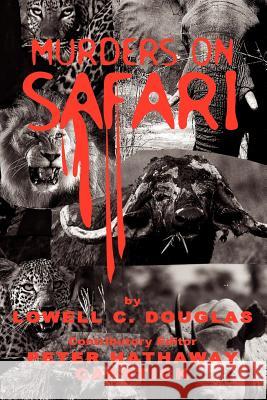 Murders on Safari Lowell C. Douglas 9781413487879 XLIBRIS CORPORATION - książka