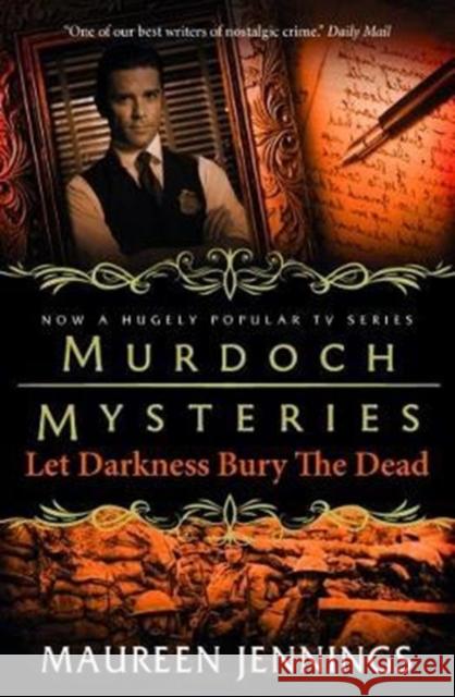 Murdoch Mysteries - Let Darkness Bury The Dead Maureen Jennings 9781783294930 Titan Books Ltd - książka