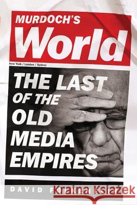 Murdoch's World (INTL PB ED) David Folkenflik 9781610394086 PublicAffairs,U.S. - książka