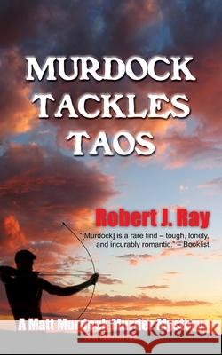 Murdock Tackles Taos Robert J. Ray   9781603819251 Fanny Press - książka