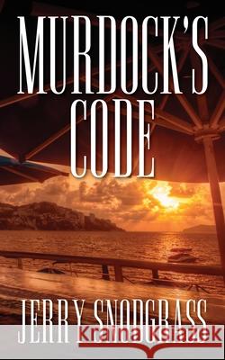 Murdock's Code: Introducing Chase Murdock, Private Investigator Jerry Snodgrass 9781977235381 Outskirts Press - książka