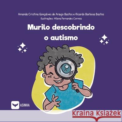 Murilo Descobrindo o Autismo Amanda Cristina Bastos, Ricardo Barbosa Bastos, Milena Fernandes Correia 9786552280909 Ases Da Literatura - książka