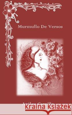 Murmullo De Versos Azalea Carrillo 9781542929547 Createspace Independent Publishing Platform - książka