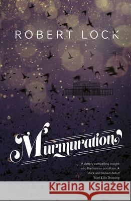 Murmuration Robert Lock 9781787198241 Legends Press - książka
