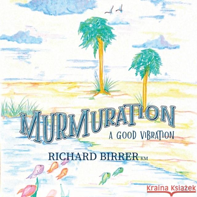 Murmuration: A Good Vibration Richard Birrer 9781647198725 Booklocker.com - książka
