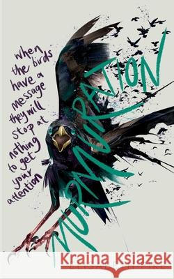 Murmuration: A YA dystopian thriller with a touch of magic Elisabeth Pike 9781738525829 Little Bird Editions - książka