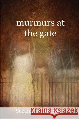 murmurs at the gate Rancourt, Suzanne S. 9781947021921 Unsolicited Press - książka