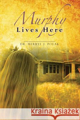Murphy Lives Here Dr Merryl J. Polak 9780615555638 Merryl Polak - książka