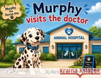 Murphy Visits the Doctor Judge, Marla Harms 9781965334737 Crippled Beagle Publishing - książka