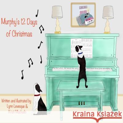 Murphy's 12 Days of Christmas Lynn Levesque Kristi Machado 9781540469908 Createspace Independent Publishing Platform - książka