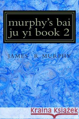 murphy's bai ju yi book 2 Murphy, James R. 9781511581035 Createspace - książka